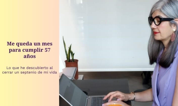 Estoy a un mes de cumplir 57 años